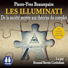 Couverture de Les Illuminati - De la soci&eacute;t&eacute; secr&egrave;te aux th&eacute;ories du complot