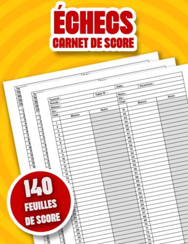 Carnet de Score Échecs: 140 Feuilles de partie pour noter vos parties, apprendre et gagner aux échecs