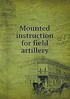Mounted instruction for field artillery 5519471304 Book Cover
