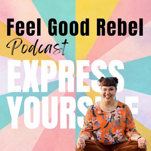 『The Feel Good Rebel Podcast』のカバーアート
