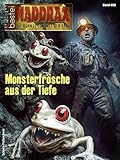  Maddrax 660: Monsterfrösche aus der Tiefe