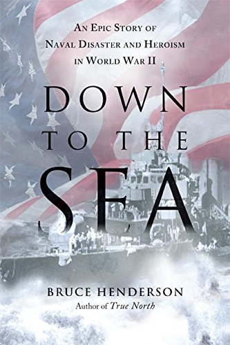 Down to the Sea: An Epic Story of Naval Disaster and Heroism in Wor