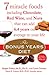 The Bonus Years Diet: 7 Miracle Foods Including Chocolate, Red Wine, and Nuts That Can Add 6.4 Yearson Average to Your Life