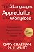 The 5 Languages of Appreciation in the Workplace: Empowering Organizations by Encouraging People