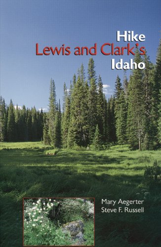 Hike Lewis and Clark's Idaho (Lewis & Clark Expedition)