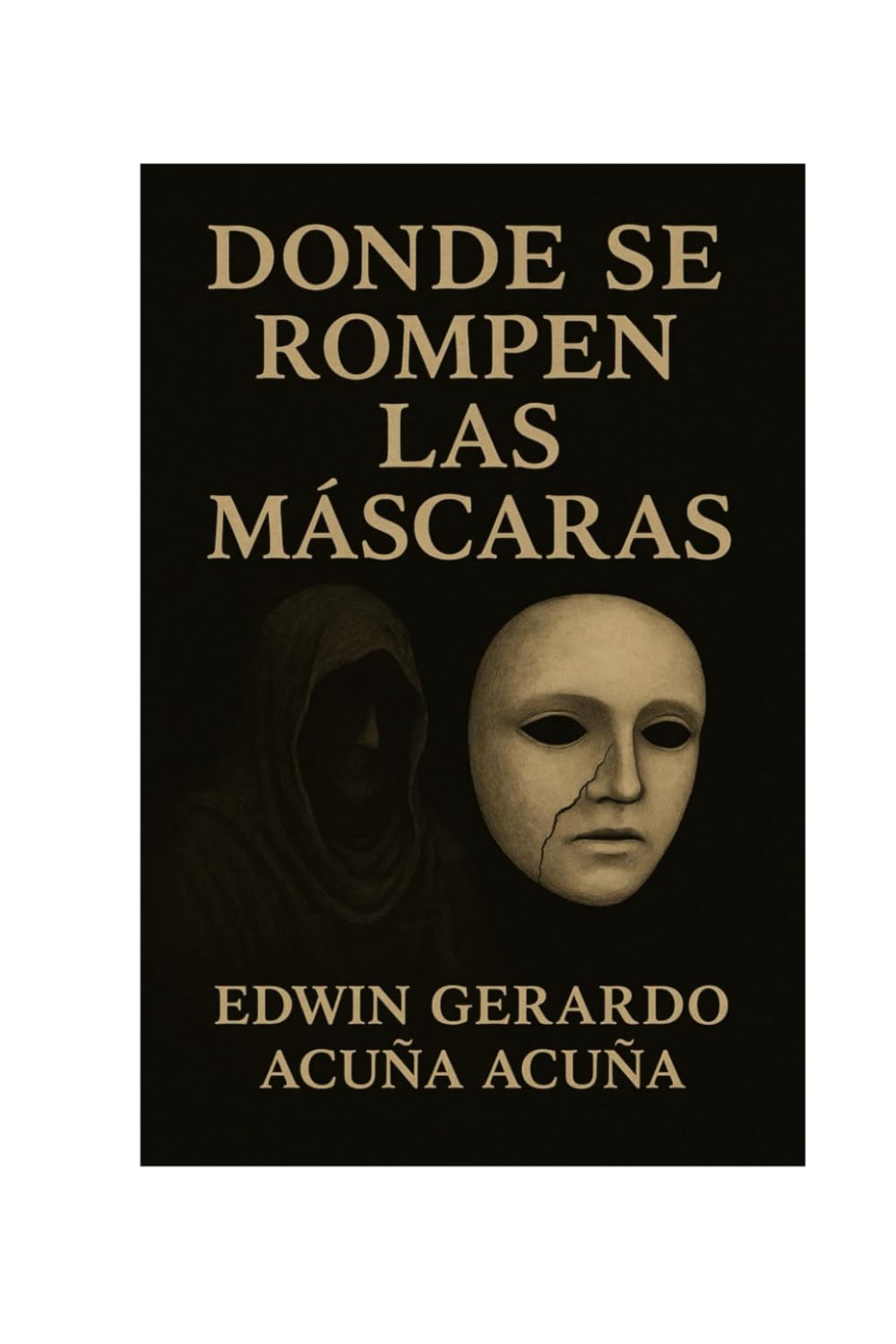 DONDE SE ROMPEN LAS MÁSCARAS