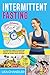 Intermittent Fasting for Women over 50: A Complete Guide to Maintain Weight and Improve Health after 50 Along With Recipes (English Edition)