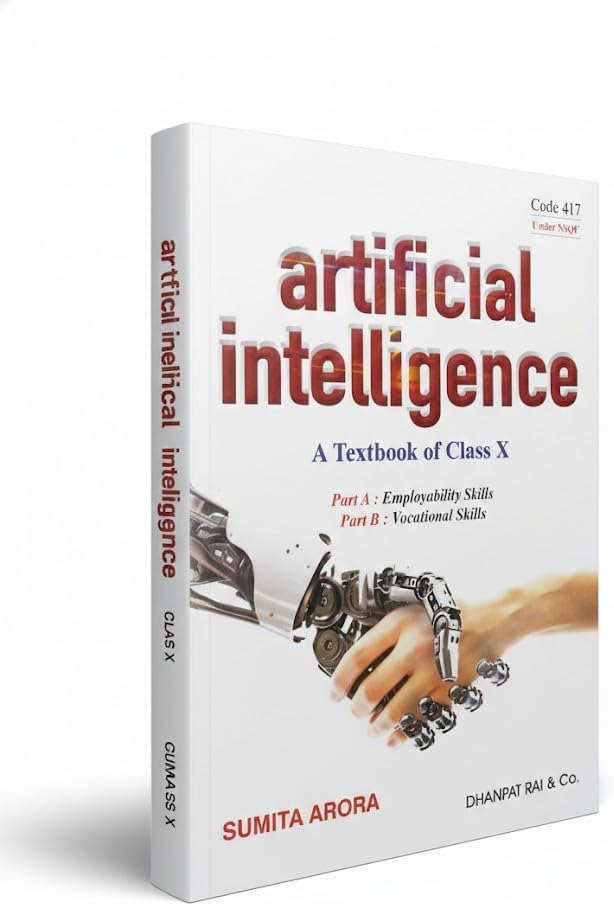 Artificial Intelligence – A Textbook for Class 10 (CBSE Code 417) | Employability & Vocational Skills | By Sumita Arora | Dhanpat Rai & Co.
