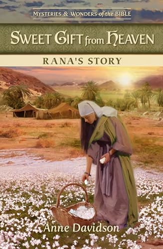 Sweet Gift from Heaven: Rana's Story (Mysteries & Wonders of the Bible book 10)