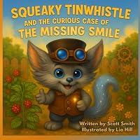 Squeaky Tinwhistle and the Curious Case of the Missing Smile