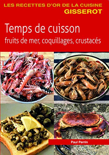 Télécharger Temps de Cuisson - Fruits de Mer, Coquillages, Crustaces livre En ligne