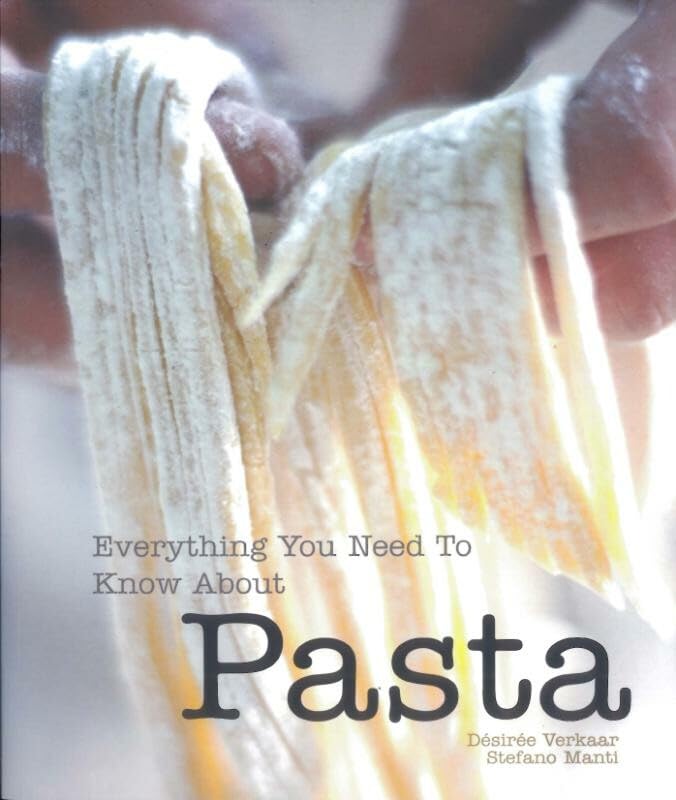 Everything You Need to Know About Pasta: everything you now about