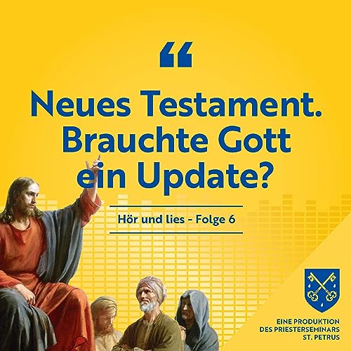 Neues Testament - brauchte Gott ein Update?