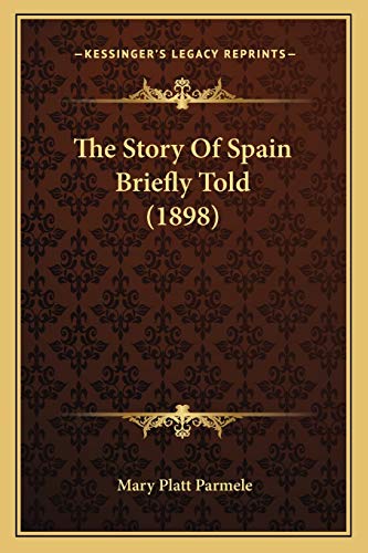 The Story Of Spain Briefly Told (1898)