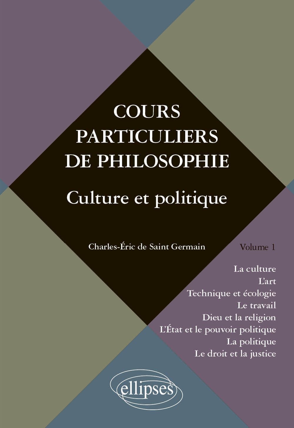 Cours Particuliers de Philosophie, volume 1 : Culture & Politique (Culture Art Technique Ecologie)