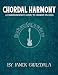 Bass Player's Guide to the Galaxy: Chordal Harmony: A comprehensive arc from beginner to expert (Volume 1)
