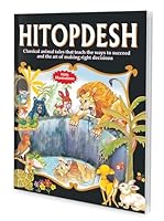 Hitopdesh: Classical Animal Tales That Teach the Ways to Succeed and the Art of Making Right Decisions 8181334833 Book Cover