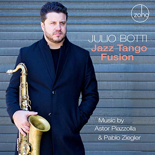 Jazz Tango Fusion: Music By Astor Piazzolla And Pablo Ziegler