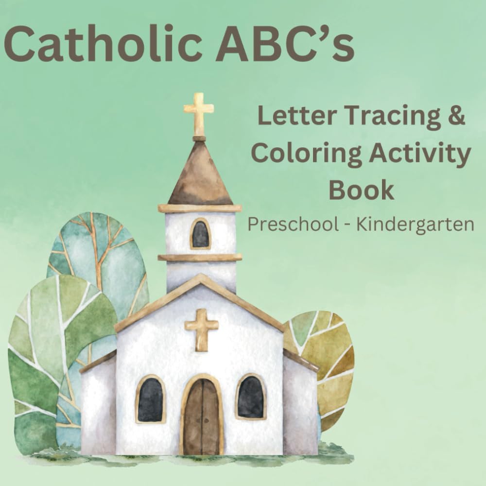Catholic ABC's letter tracing and coloring activity book, preschool - kindergarten: Catholic ABC dictionary