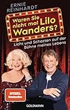 Waren Sie nicht mal Lilo Wanders?: Licht und Schatten auf der Bühne meines Lebens - Die Autobiografie zum 70. Geburtstag von Deutschlands bekanntester Aufklärerin