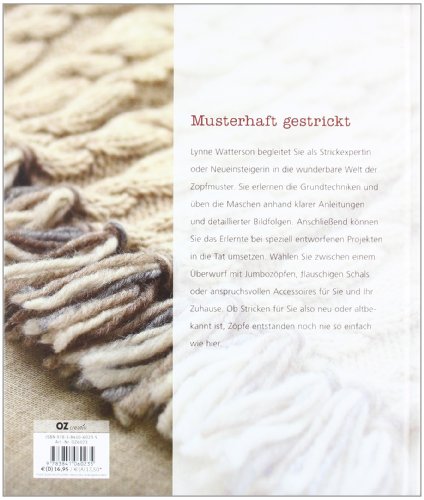 Das große Buch der Zopfmuster: Schritt-für-Schritt-Techniken, leicht nachzuarbeitende Strickmuster und Projekte für den Einstieg
