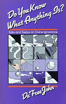 Paperback Do You Know What Anything Is?: Talks and Essays on Divine Ignorance Book