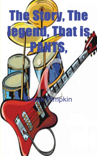 The Story, the Legend, That Is Pants,