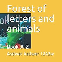Forest of letters and animals: Book A-Z B08DPXG561 Book Cover