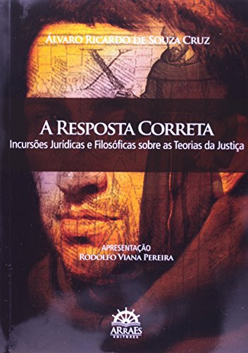 A resposta correta: incursões jurídicas e filosóficas sobre as teorias da justiça