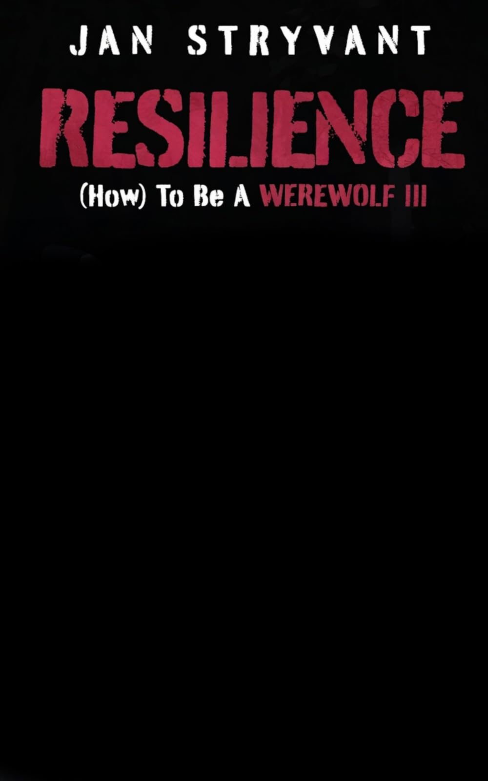 Resilience: (How) To Be A Werewolf
