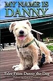 My Name Is Danny: Tales From Danny the Dog