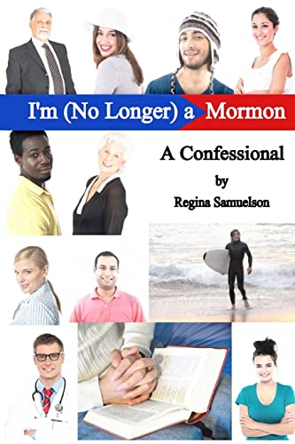 I'm (No Longer) a Mormon: A Confessional