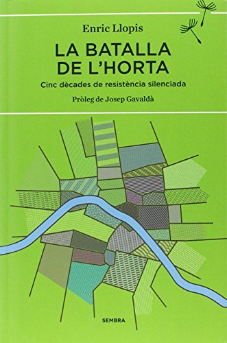 La batalla de l'horta: Cinc dècades de resistència silenciada (Sembra Llibres)