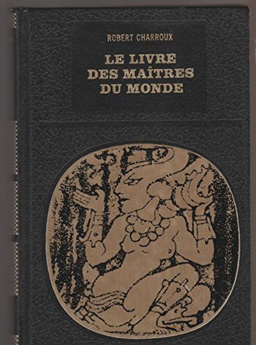 Le Livre Des Maîtres Du Monde – Robert Charroux – État Correct