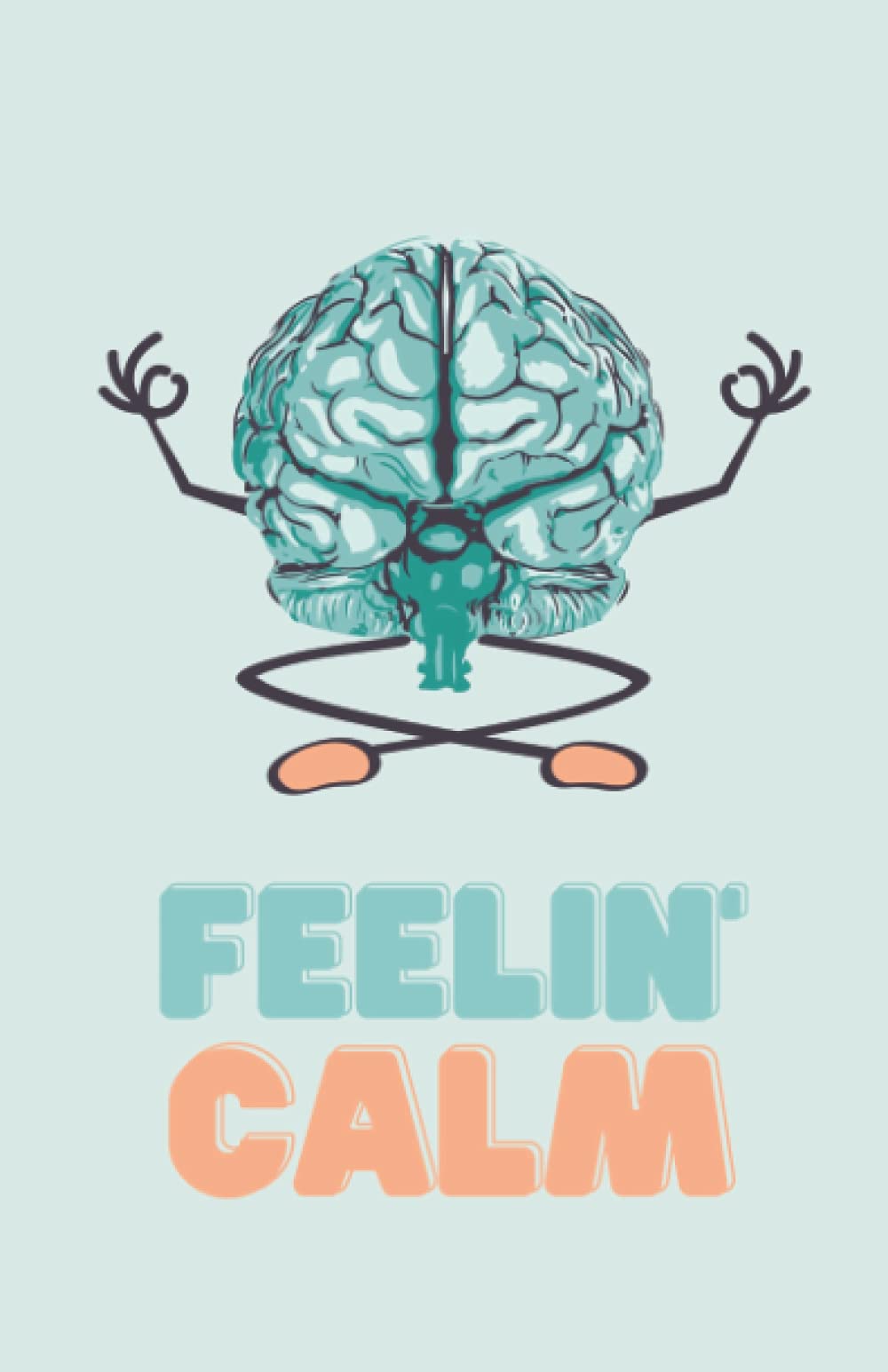 Feelin' Calm: Notebook (Feelin'... Notebooks)