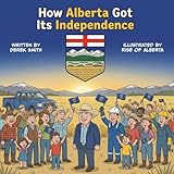 How Alberta Got Its Independence