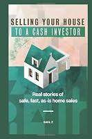 Selling Your House To A Cash Investor 1082444634 Book Cover