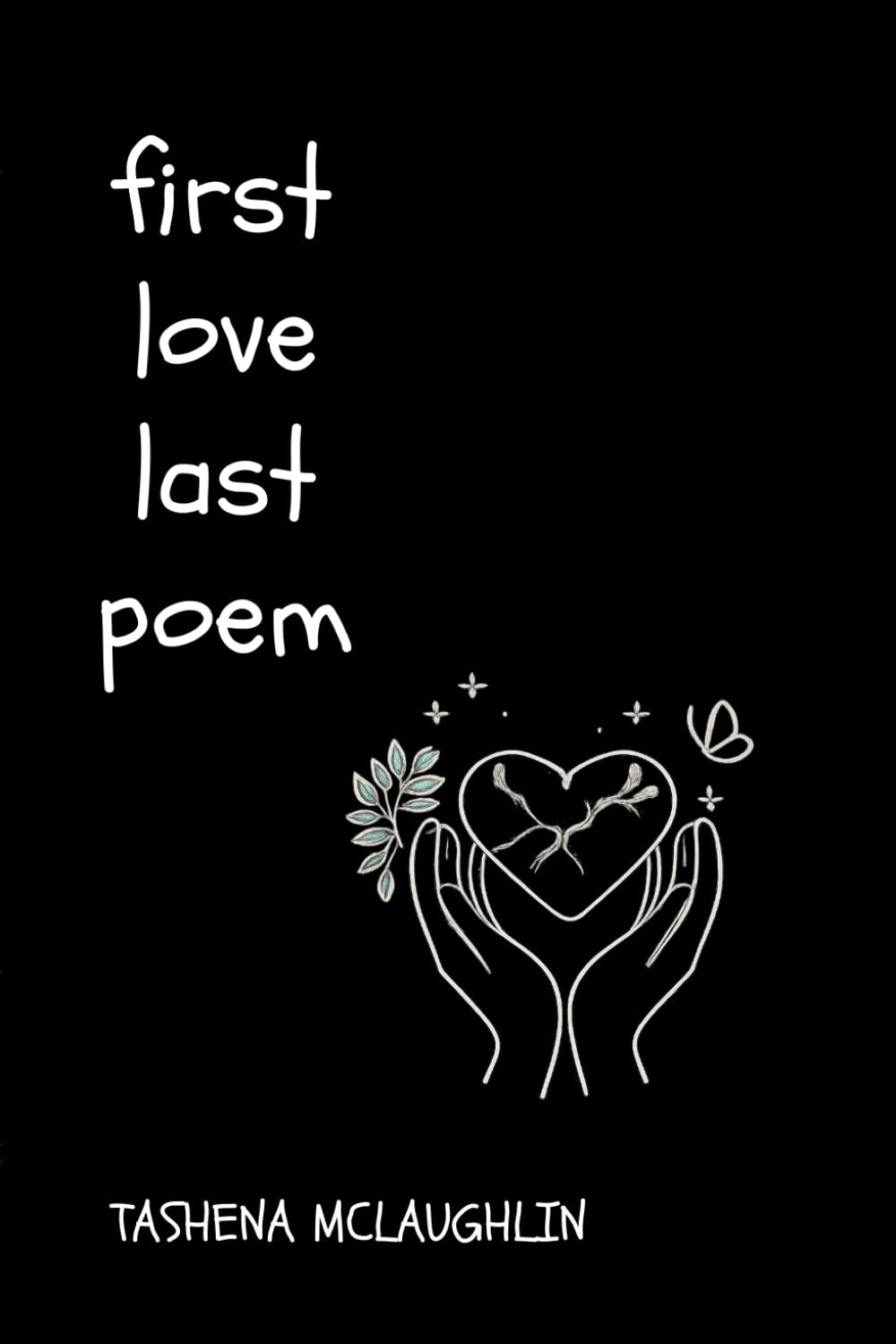 First Love, Last Poem: It is better to let go