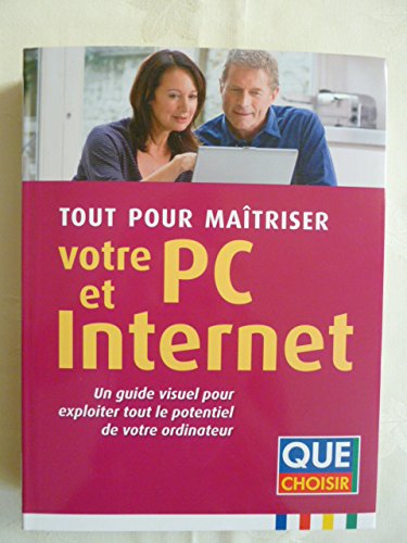 Tout pour maîtriser votre PC et Internet