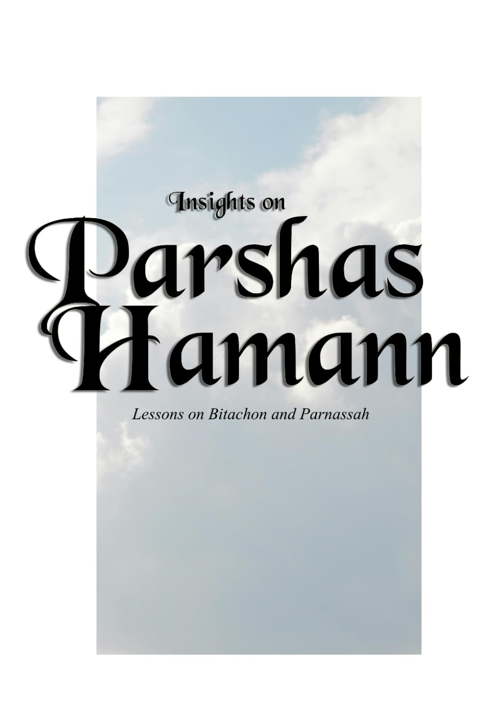 Insights on Parshas Hamann