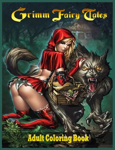 Grimm Fairy Tales Adult Coloring Book: Super Edition, 40+ Grimm Fairy Tales Adult Sexy Illustrations With High Quality In Black And White. Perfect Coloring Book For Adults
