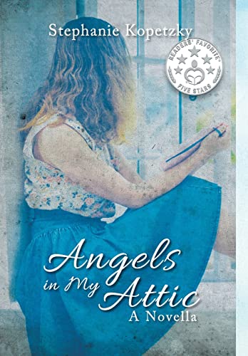 Angels In My Attic: A Novella
