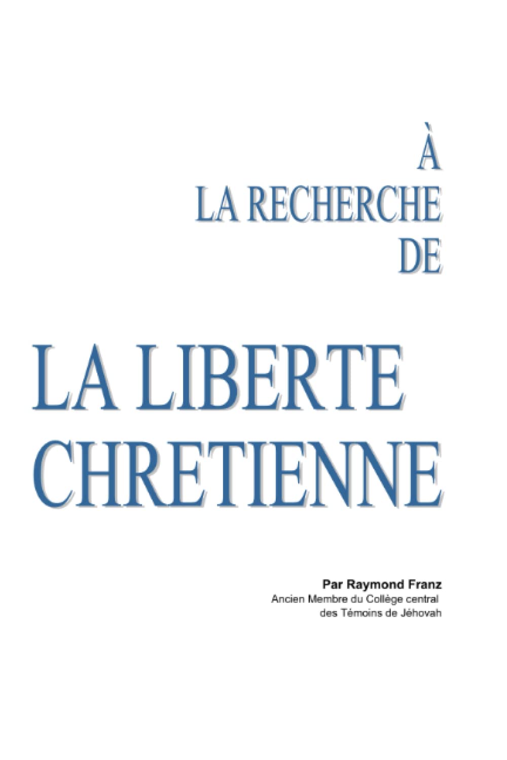 A LA RECHERCHE DE LA LIBERTÉ CHRÉTIENNE