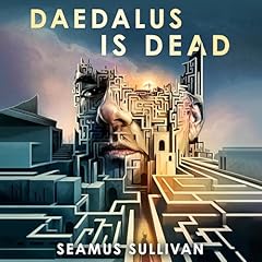 Daedalus Is Dead Audiolibro Por Seamus Sullivan arte de portada