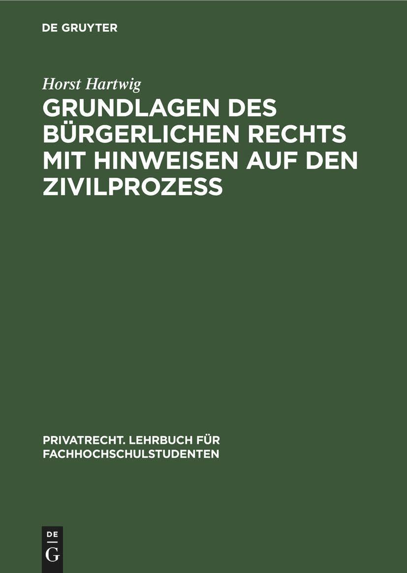 Grundlagen des bürgerlichen Rechts mit Hinweisen auf den Zivilprozeß (Privatrecht. Lehrbuch für Fachhochschulstudenten, 1, Band 1)