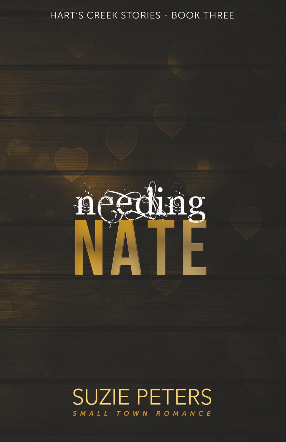 Needing Nate: A Small Town Romance: 3 (Hart's Creek Stories)