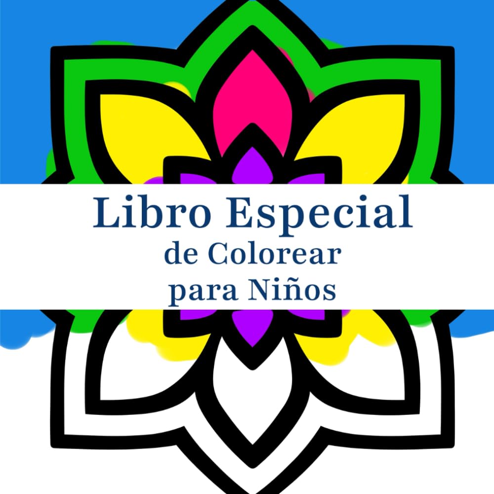 Libro Especial de Colorear para Niños: 50 Dibujos Fáciles y Divertidos para Colorear para Niños de Edad Preescolar y Kínder