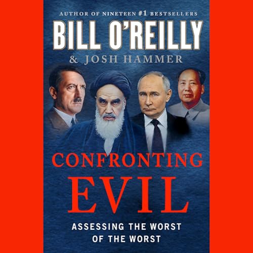 Bill O'Reilly, author of Confronting Evil cover art