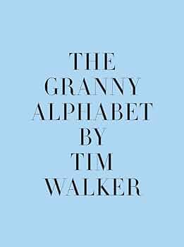 ティム・ウォーカー The granny alphabet 洋書 * Amazon | The Granny Alphabet | Walker, Tim, Hesketh-harvey