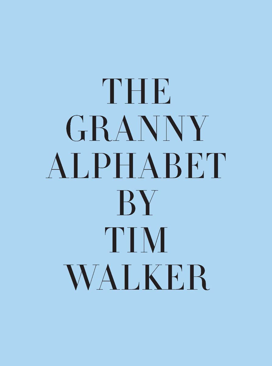The Granny Alphabet : Walker, Tim, Hesketh-harvey, Kit